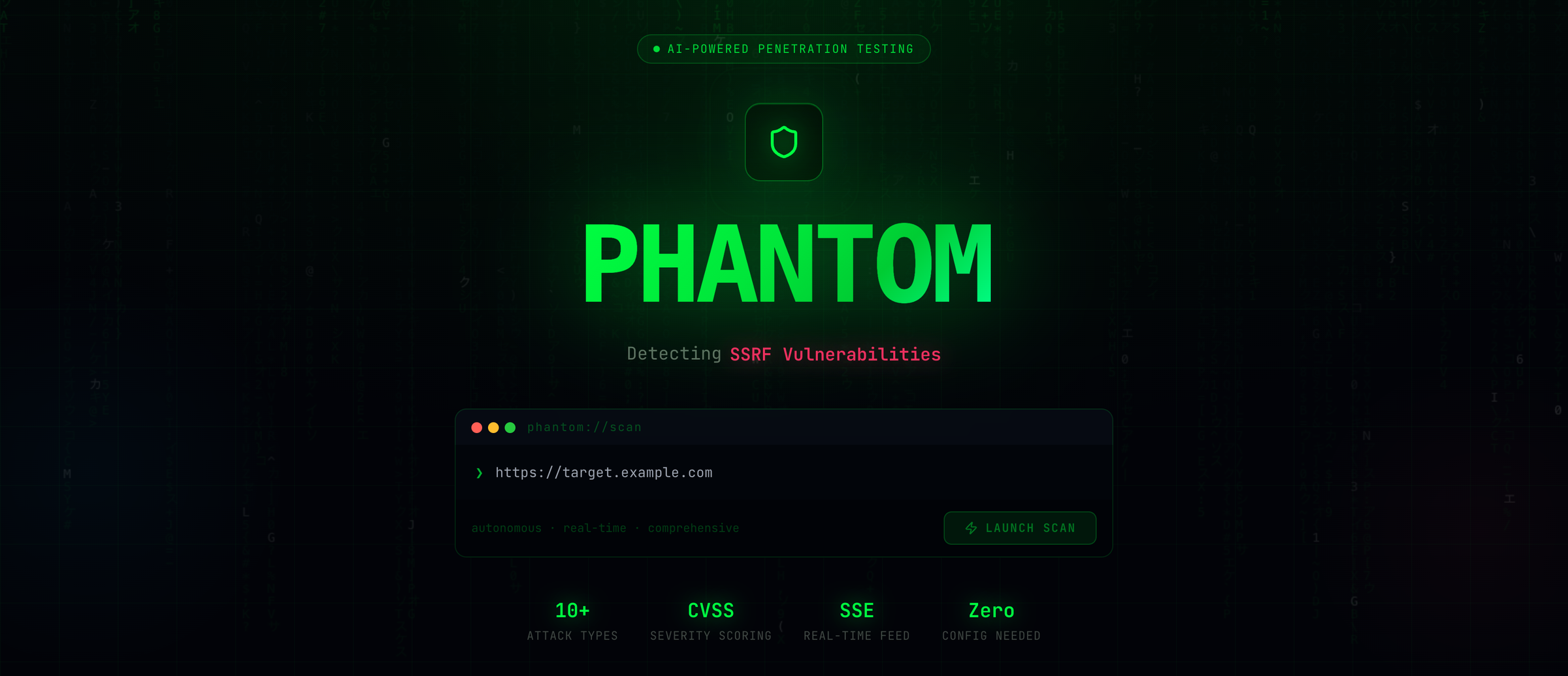 The Phantom landing page: a dark terminal-green interface with a shield icon, the wordmark PHANTOM, the rotating tagline "Detecting SSRF Vulnerabilities", a scan prompt reading phantom://scan with a target URL and a LAUNCH SCAN button, and four stats — 10+ attack types, CVSS severity scoring, SSE real-time feed, zero config needed.